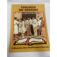 Livro Teologia Do Obreiro - O Ministério, Suas Qualidades E O Exercício - Raimundo Ferreira De Oliveira [1994] comprar usado  Brasil 