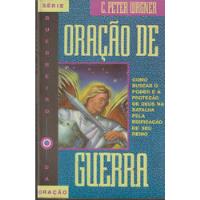 Livro Orações De Guerra De Wagner, C. Peter Série Guerreiro Da Oração, Unilit Editora comprar usado  Brasil 