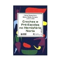 Livro Creches E Pré-escolas No Hemisfério Norte - Fúlvia Rosemberg & Maria Malta Campos (organizadoras) [1994] comprar usado  Brasil 