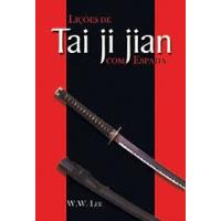Livro Lições De Tai Ji Jian Com Espada - W.w. Lee [2003] comprar usado  Brasil 