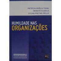 Livro Humildade Nas Organizações - Tomei, Patrícia Amélia / Cuenca, Renato / Mello, Sylvia Freitas [2022] comprar usado  Brasil 