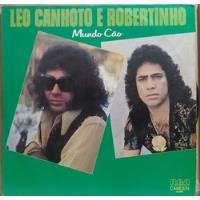 Usado, Lp Leo Canhoto E Robertinho - Mundo Cão - Rca 1978  comprar usado  Brasil 