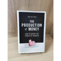The Production Of Money: How To Break The Power Of Bankers comprar usado  Brasil 