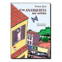 Livro Um Anarquista No Sotão - Ivan Jaf [2018] comprar usado  Brasil 