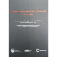 Livro Teatro Laboratório De Jerzy Grotowski, O (1959/1969) - Grotowski, Jerzy / Flaszen, Ludwik [2010] comprar usado  Brasil 