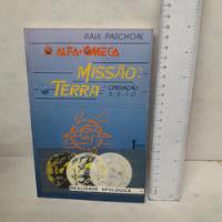 Livro Alpha + Ômega Missão: Terra Operação 3-2-1.0 - Raul Paschoal     R.a1, usado comprar usado  Brasil 