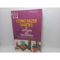 Livro - Como Fazer Sabões E Artigos De Toucador - Gc - 1956 comprar usado  Brasil 
