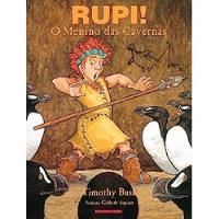 Livro Rupi! O Menino Das Cavernas - Timothy Bush [1997] comprar usado  Brasil 