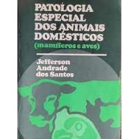 Livro Patologia Especial Dos Animais Domesticos - Jefferson Andrade Dos Santos [1986], usado comprar usado  Brasil 