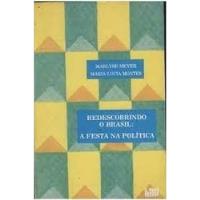 Livro Redescobrindo O Brasil: A Festa Na Política - Marlyse Meyer E Maria Lucia Montes [1985] comprar usado  Brasil 