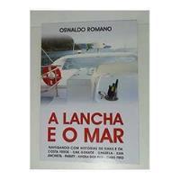 Livro A Lancha E O Mar - Oswaldo Romano [2015] comprar usado  Brasil 