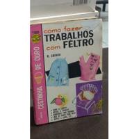 Usado, Livro Como Fazer Trabalhos Com Fêltro - R. Cataldi [1962] comprar usado  Brasil 