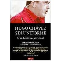 Hugo Chávez Sin Uniforme - Una Historia Personal De Cristina Marcano E Alberto Barrera Tyszka Pela Debate (2005), usado comprar usado  Brasil 