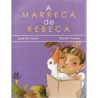 Livro Marreca De Rebeca, A - Castro, José De / França, Eliardo [2008] comprar usado  Brasil 