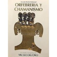 Livro Orfebreria Y Chamanismo - Un Estudio Iconográfico Del Museo Del Oro - Gerardo Reichel-dolmatoff [1990] comprar usado  Brasil 