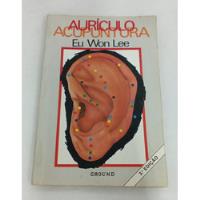 Livro Aurículo Acupuntura - Eu Won Lee [1989] comprar usado  Brasil 