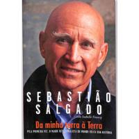 Sebastião Salgado - Da Minha Terra À Terra - Autografado comprar usado  Brasil 