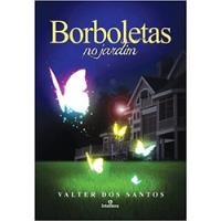 Livro Borboletas No Jardim - Valter Dos Santos [2015] comprar usado  Brasil 