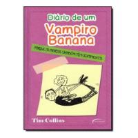 Livro Diário De Um Vampiro Banana - Tim Collins [2010] comprar usado  Brasil 