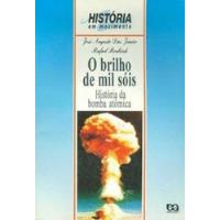 Livro O Brilho De Mil Sóis : História Da Bomba Atômica - Dias Junior, Augusto [2009] comprar usado  Brasil 