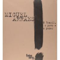 Livro O Brasil, O Povo E O Poder - Miguel Arraes [2008] comprar usado  Brasil 