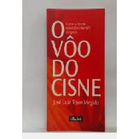Livro O Vôo Do Cisne - Como Se Tornar Especial No Mundo De Iguais - José Luiz Tejon Megido [2002], usado comprar usado  Brasil 