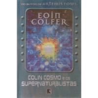Livro Colin Cosmo E Os Supernaturalistas - Eoin Colfer [2005] comprar usado  Brasil 