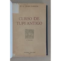 Usado, Curso De Tupi Antigo - A. Lemos Barbosa - Livraria São José (1956) comprar usado  Brasil 