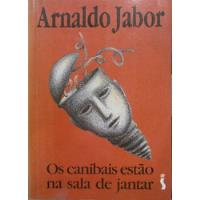 Livro Os Canibais Estão Na Sala De Jantar - Arnaldo Jabor [1993], usado comprar usado  Brasil 