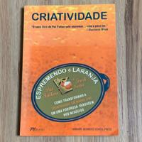 Livro Criatividade - Espremendo A Laranja - Pat Fallon E Fred Senn comprar usado  Brasil 