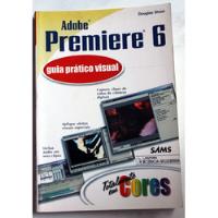 Usado, Livro Adobe Premiere 6 Guia Prático Visual - Douglas Dixon comprar usado  Brasil 