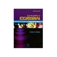 Livro O Que Há De Melhor Em Ecocardiografia - Carlos A. Roldan [2014] comprar usado  Brasil 