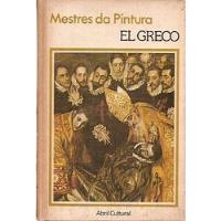 Livro Mestres Da Pintura: El Greco - Abril Cultural [1977] comprar usado  Brasil 