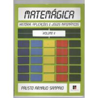 Matemágica Volume 2 - História, Aplicações E Jogos Matemáticos - Fausto Arnaud Sampaio - Papirus (2009) comprar usado  Brasil 