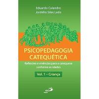 Livro Psicopedagogia Catequética - Criança - Vol. 1 - Eduardo Calandro [2017] comprar usado  Brasil 