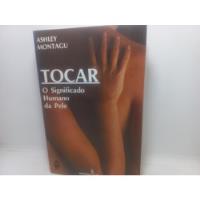 Usado, Livro - Tocar - Ashley Montagu - Gc - 3165 comprar usado  Brasil 