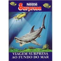Usado, Livro Nestle Surpresa Viagem Surpresa Ao Fundo Do Mar - Nestle [00] comprar usado  Brasil 