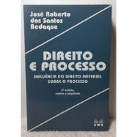 Livro Direito E Processo - Influencia Do Direito Material Sobre O Processo - José Roberto Dos Santos Bedaque C? comprar usado  Brasil 