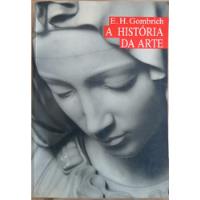 Livro, A História Da Arte, E.h. Gombrich comprar usado  Brasil 