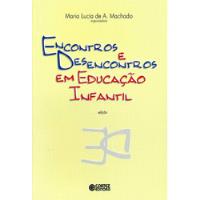 Encontros E Desencontros Em Educação Infantil De Maria Lucia De A. Machado Pela Cortez (2008), usado comprar usado  Brasil 