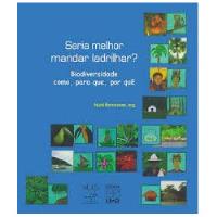 Livro Seria Melhor Mandar Ladrilhar? : Biodiversidade Como, Para Que, Por Quê. - Nurit Bensusan Org. [2002] comprar usado  Brasil 