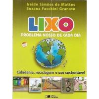 Livro Lixo: Problema Nosso De Cada Dia - Granato, Suzana Facchini / Mattos, Neide Simões De [2006] comprar usado  Brasil 