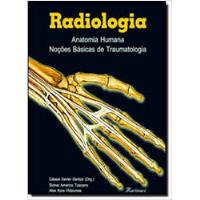Usado, Livro Radiologia - Anatomia Humana Nocoes Basicas De Traumatologia ( G) - Cássia Xavier Santos [2009] comprar usado  Brasil 