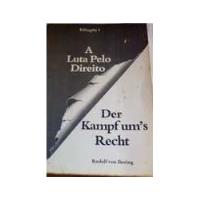 Livro A Luta Pelo Direito - Der Kampf Um's Recht (ed. Bílíngue) - Rudolf Von Jhering [1978] comprar usado  Brasil 