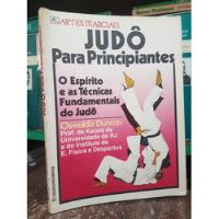 Judô Para Principiantes O Espírito E As Técnicas Fundamentais Do Judô Oswaldo Ducan  comprar usado  Brasil 