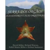 Serra Dos Órgãos: Sua História E Suas Orquídeas De David Miller; Richard Warren; Izabel Moura Pela Scart (2006) comprar usado  Brasil 