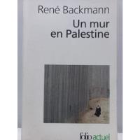 Rene Backmann  Un Mur En Palestine , usado comprar usado  Brasil 