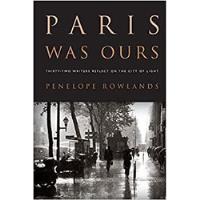 Livro Paris Was Ours: Thirty-two Writers Reflect On The City Of Light - Penelope Rowlands [2011] comprar usado  Brasil 