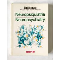 Neuropsiquiatria - Mini Dicionário Português/inglês De Luis Raúl Lépori Pela Aché (2010) comprar usado  Brasil 