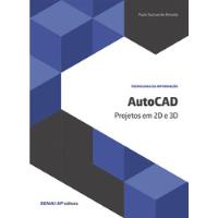Livro Autocad - Projetos Em 2d E 3d - Paulo Samuel De Almeida [2016] comprar usado  Brasil 